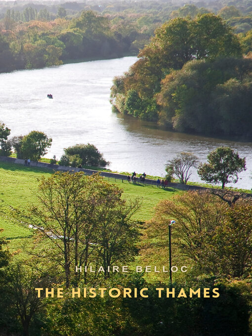 Title details for The Historic Thames by Hilaire Belloc - Available